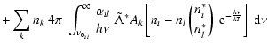 $\displaystyle + \sum_k n_k ~ 4\pi ~ \int_{\nu_{0_{il}}}^\infty \frac{\alpha_{il...
...left(\frac{n_i^*}{n_l^*}\right)~ {\rm e}^{-\frac{h\nu}{kT}}\right] ~ {\rm d}\nu$