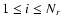 $1 \le i \le N_r$