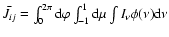 $\bar{J_{ij}} = \int_0^{2\pi} {\rm d}\varphi \int_{-1}^1 {\rm d}\mu \int I_\nu \phi(\nu) {\rm d}\nu$