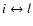 $i \leftrightarrow l$
