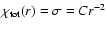 $\chi_{\rm tot}(r) =\sigma= C r^{-2}$