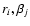 $r_i,\beta_j$