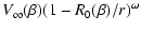 $\displaystyle V_\infty(\beta) (1-R_0(\beta)/r)^\omega$