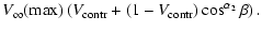 $\displaystyle V_\infty(\max) \left(V_{\rm contr}+(1-V_{\rm contr})\cos^{\alpha_2}\beta\right).$