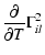 $\displaystyle \frac{\partial}{\partial T}\Gamma_{il}^{2}$