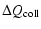 $\displaystyle \Delta Q_{\rm coll}$