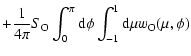 $\displaystyle +\frac{1}{4\pi} S_{\rm O} \int_0^\pi {\rm d}\phi \int_{-1}^{1}{\rm d}\mu w_{\rm O}(\mu,\phi)$