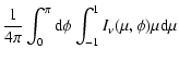 $\displaystyle \frac{1}{4\pi} \int_0^\pi {\rm d}\phi \int_{-1}^{1} I_\nu(\mu,\phi) \mu {\rm d}\mu$