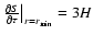 $\left.\frac{\partial S}{\partial \tau}\right\vert _{r=r_{\min}} = 3H$