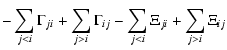 $\displaystyle -\sum_{j<i} \Gamma_{ji} + \sum_{j>i} \Gamma_{ij} -
\sum_{j<i} \Xi_{ji} + \sum_{j>i} \Xi_{ij}$
