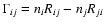 $\Gamma_{ij} = n_i R_{ij}
- n_j R_{ji}$