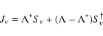 \begin{displaymath}J_\nu = \Lambda^* S_\nu + (\Lambda-\Lambda^*) S_\nu^\dagger
\end{displaymath}