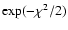 $ {\rm exp}(-\chi^2/2)$