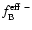 $f_{\rm B}^{\rm eff~-}$