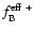 $f_{\rm B}^{\rm eff~+}$