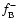 $f_{\rm B}^-$
