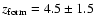 $z_{\rm form}= 4.5\pm 1.5$