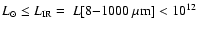 $L_{\odot}\leq L_{\rm IR}=~L[8{-}1000~\mu{\rm m}]< 10^{12}$