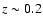 $z\sim0.2$
