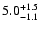 $\rm 5.0^{+1.5}_{-1.1}$