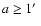 $a \geq 1\hbox {$^\prime $ }$