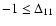 $-1 \leq \Delta _{11}$