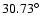 $30.73\hbox{$^\circ$ }$