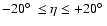 $-20\hbox{$^\circ$ }\leq \eta \leq+20\hbox{$^\circ$ }$