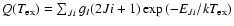 $Q(T_{\rm ex}) = \sum_{Ji} g_I(2Ji+1)\exp{(-E_{Ji}/kT_{\rm ex})}$