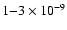 $1{-}3\times 10^{-9}$