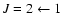 $J=2\leftarrow 1$