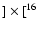 $]\times[^{16}$