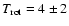 $T_{\rm rot} = 4 \pm 2$