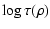 $\displaystyle \log{\tau(\rho)}$