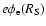 $e\phi_{\rm e}(R_{\rm S})$