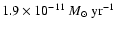 $1.9\times 10^{-11}~{M}_\odot~{\rm yr}^{-1}$