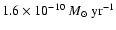 $1.6\times
10^{-10}~{M}_\odot~\mbox{yr}^{-1}$