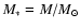 $M_*=M/M_\odot$