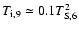 $T_{\rm i,9} \simeq 0.1T^2_{\rm S,6}$