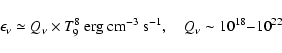 \begin{displaymath}
\epsilon_\nu\simeq Q_\nu\times T^8_9 \mbox{ erg cm}^{-3}\mbox{ s}^{-1},
\quad Q_\nu \sim 10^{18}{-}10^{22}
\end{displaymath}