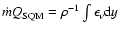 $\dot{m}Q_{\rm SQM}=\rho^{-1}\int \epsilon_\nu {\rm d}y$