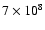 $7\times 10^8$