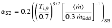 $\displaystyle \alpha_{\rm SB}=0.2\left(\left(\frac{T_{\rm i,9}}{0.7}\right)^{9/...
...\frac{\langle\dot{m}\rangle}{0.3~\dot{m}_{\rm Edd}}\right]^{-1}\right)_{\rm SB}$