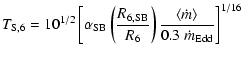 $\displaystyle T_{\rm S,6}=10^{1/2}\left[\alpha_{\rm SB}
\left(\frac{R_{\rm 6,SB}}{R_6}\right)\frac{\langle\dot{m}\rangle}{0.3~\dot{m}_{\rm Edd}}\right]^{1/16}$