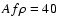 $Af\rho = 40$