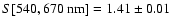 $S[540, 670~\rm nm] = 1.41\pm0.01$