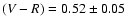 $(V-R)=0.52\pm0.05$