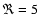 $\Re = 5$