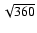 $\sqrt{360}$