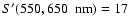 $S^\prime (550,650~~ {\rm nm}) = 17$